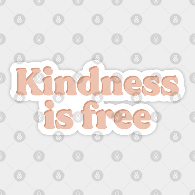 Kindness is free Sticker by JuneNostalgia